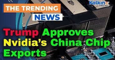 Trump Approves Nvidia’s China Chip Exports, Reviving H200 Sales
