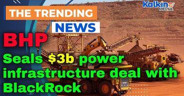 BHP seals $3b power infrastructure deal with BlackRock