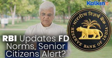 RBI to Change Fixed Deposit Withdrawal Rules – What Happens to Senior Citizens?