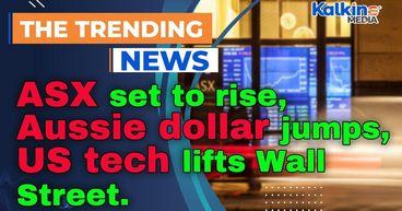 ASX set to rise as Aussie dollar jumps, US tech lifts Wall Street