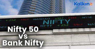 Nifty 50 Vs Bank Nifty — What’s The Difference?