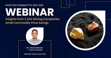Kalkine Invest Nest Gold Webinar | Far East Gold Limited (Asx Feg) Presentation