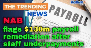 NAB flags $130m payroll remediation after staff underpayments
