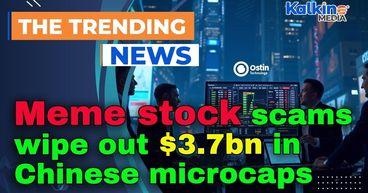 Meme stock scams wipe out $3.7bn in Chinese microcaps