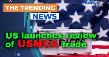 US launches review of USMCA trade pact with Canada and Mexico