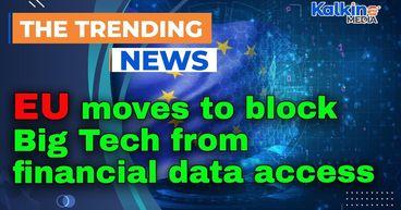 EU moves to block Big Tech from financial data access
