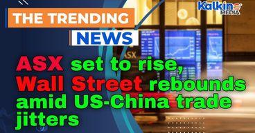 ASX set to rise as Wall Street rebounds amid US-China trade jitters