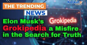 Elon Musk’s Grokipedia a Misfire in the Search for Truth
