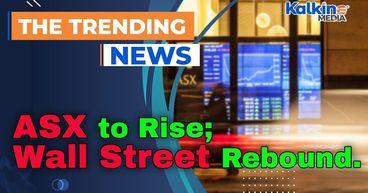 ASX to Rise on Wall Street Rebound and Easing Rate Cut Fears