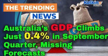 Australia’s GDP Climbs Just 0.4% in September Quarter, Missing Forecasts