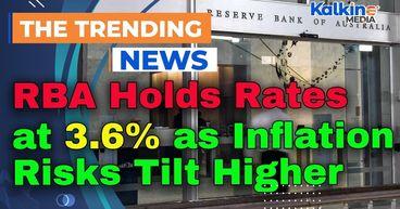 RBA Holds Rates at 3.6% as Inflation Risks Tilt Higher