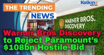 Warner Bros Discovery to Reject Paramount’s $108bn Hostile Bid