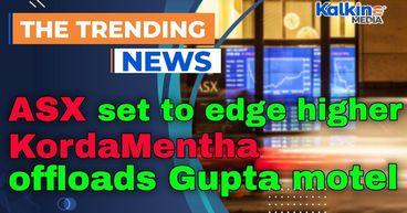 ASX set to edge higher as tech rotation weighs on Wall Street; KordaMentha offloads Gupta motel