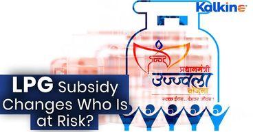 LPG Subsidy Rules May Change — Who Could Lose Benefits and Why?