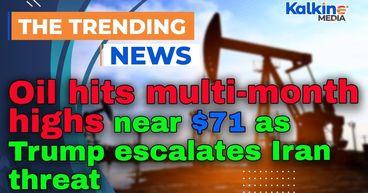 Oil hits multi-month highs near $71 as Trump escalates Iran threat