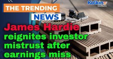 James Hardie reignites investor mistrust after earnings miss