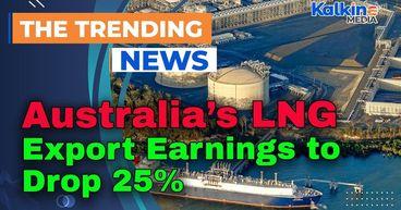 Australia’s LNG Export Earnings to Drop 25pc as Oil Prices Slide
