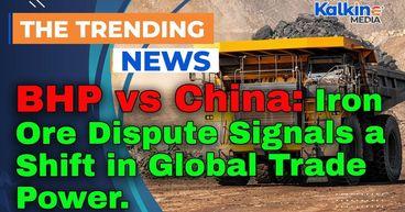BHP vs China: Iron Ore Dispute Signals a Shift in Global Trade Power
