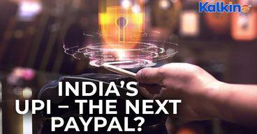 UPI’s Global Influence – Will India Build the Next PayPal?