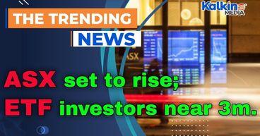 ASX set to rise as markets await Fed rate call; ETF investors near 3m