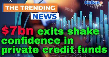 $7bn exits shake confidence in private credit funds