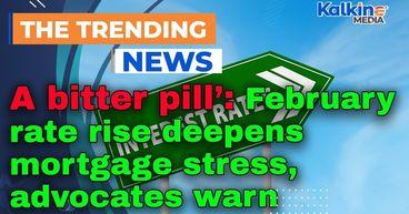 A bitter pill’: February rate rise deepens mortgage stress, advocates warn