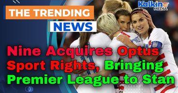 Nine Acquires Optus Sport Rights, Bringing Premier League to Stan