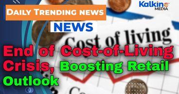 Markets Signal End of Cost-of-Living Crisis, Boosting Retail Outlook