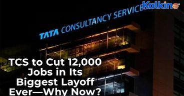 TCS to Cut 12,000 Jobs in Its Biggest Layoff Ever—Why Now?