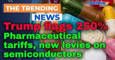 Trump flags 250% pharmaceutical tariffs, new levies on semiconductors