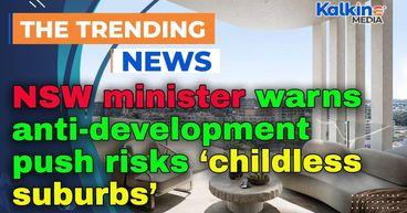 NSW minister warns anti-development push risks ‘childless suburbs’