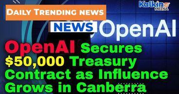 OpenAI Secures $50,000 Treasury Contract as Influence Grows in Canberra