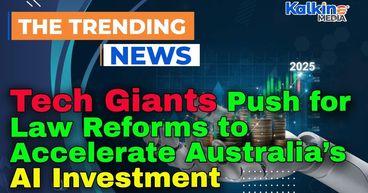 Tech Giants Push for Law Reforms to Accelerate Australia’s AI Investment