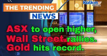 ASX to open higher as Wall Street rallies