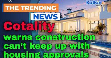 Cotality warns construction can’t keep up with housing approvals