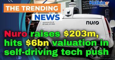 Nuro raises $203m, hits $6bn valuation in self-driving tech push