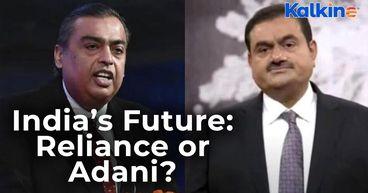 Adani vs Reliance – Who Will Own India’s Future Economy?