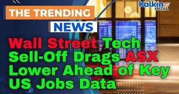 Wall Street Tech Sell-Off Drags ASX Lower Ahead of Key US Jobs Data