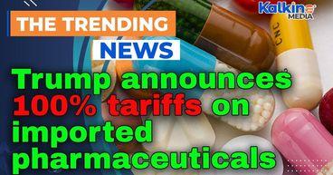 Trump announces 100% tariffs on imported pharmaceuticals