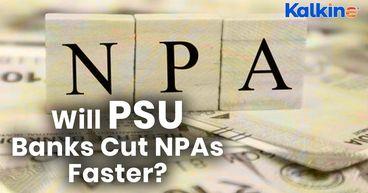 PSU Banks to Review Loan Recovery Policies – What Does This Mean for NPAs?