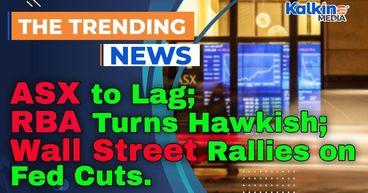 ASX Set to Lag as RBA Turns Hawkish While Wall Street Rallies on Fed Cuts