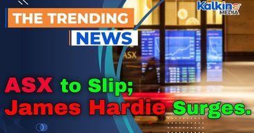 ASX to Slip as Wall Street Rally Stalls; James Hardie Surges