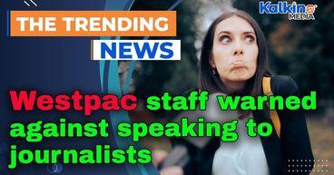 Westpac staff warned against speaking to journalists