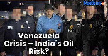 Venezuela Crisis and India’s Economy – Is Oil Price Volatility the Real Risk?