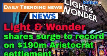 Light & Wonder shares surge to record on $190m Aristocrat settlement