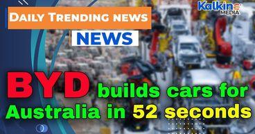 BYD builds cars for Australia in 52 seconds as it targets global expansion