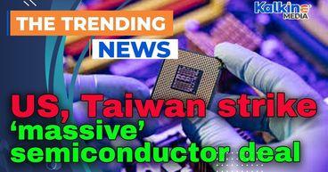 US, Taiwan strike ‘massive’ semiconductor deal