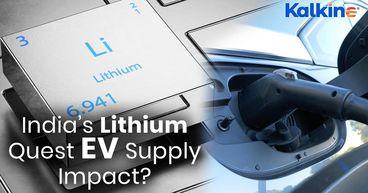 Lithium Hunt – Can India Secure the EV Supply Chain?