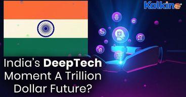 DeepTech Breakout – Will India Produce Its First Trillion Dollar Innovator?