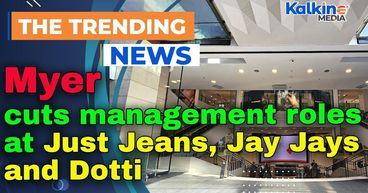 Myer cuts management roles at Just Jeans, Jay Jays and Dotti